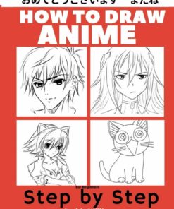 How to Draw Anime for Beginners Step by Step: Manga and Anime Drawing Tutorials Book 1